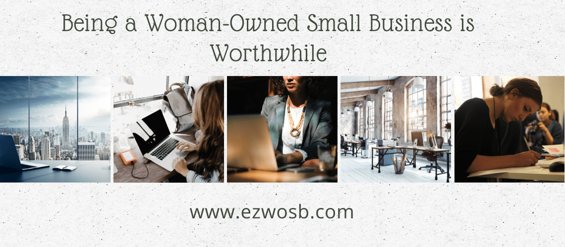 How Do You Find Being A Woman-Owned Small Business Is Worthwhile?
