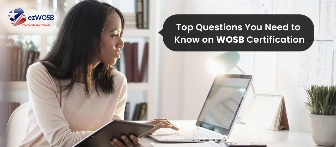 Top Questions you Need to Know on WOSB Certification